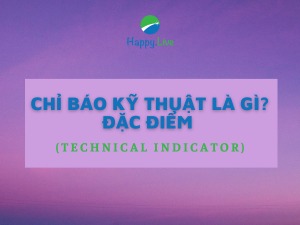 Chỉ báo kỹ thuật (Technical Indicator) là gì? Những đặc điểm cần lưu ý