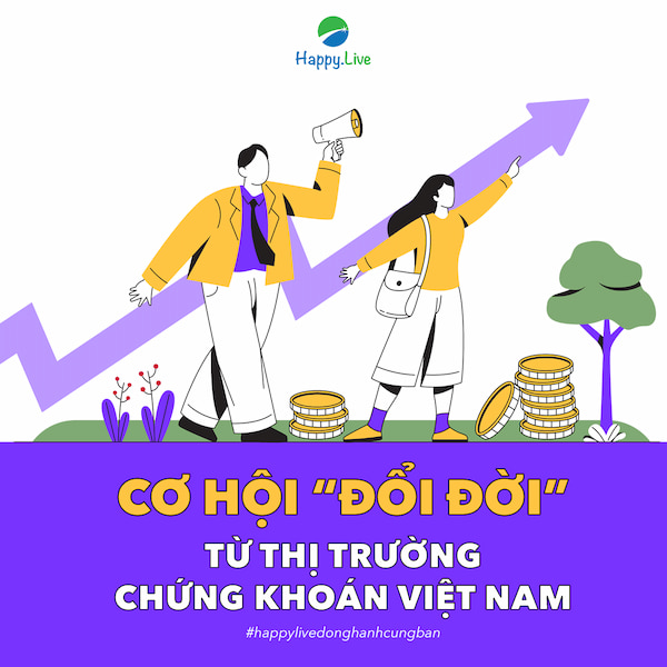 CƠ HỘI "ĐỔI ĐỜI" TỪ THỊ TRƯỜNG CHỨNG KHOÁN VIỆT NAM