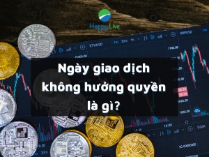Ngày giao dịch không hưởng quyền là gì?