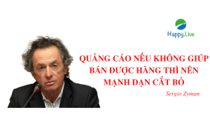 Quảng cáo nếu không giúp bán được hàng thì nên mạnh dạn cắt bỏ - HappyLive