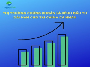 Thị trường chứng khoán là kênh đầu tư dài hạn cho tài chính cá nhân
