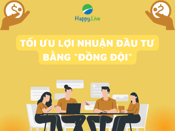 TỐI ƯU LỢI NHUẬN ĐẦU TƯ BẰNG "ĐỒNG ĐỘI"