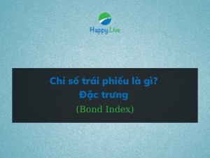 Chỉ số trái phiếu (Bond Index) là gì? Đặc trưng và phân loại