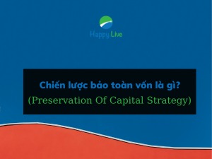 Chiến lược bảo toàn vốn (Preservation Of Capital Strategy) là gì?
