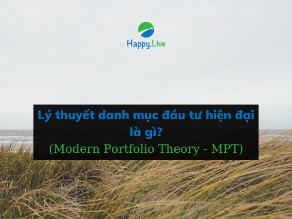 Lý thuyết danh mục đầu tư hiện đại (Modern Portfolio Theory - MPT) là gì?