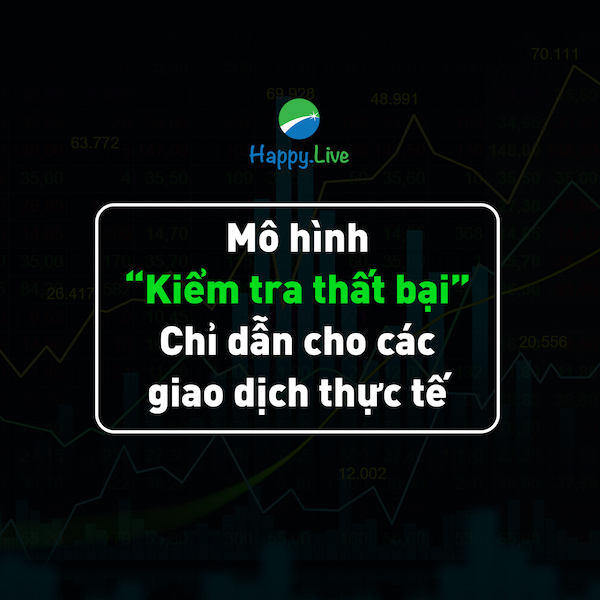 Mô hình “Kiểm tra thất bại” - Chỉ dẫn cho các giao dịch thực tế