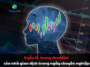 8 yếu tố không thể thiếu trong checklist của nhà giao dịch trong ngày chuyên nghiệp8 yếu tố không thể thiếu trong checklist của nhà giao dịch trong ngày chuyên nghiệp