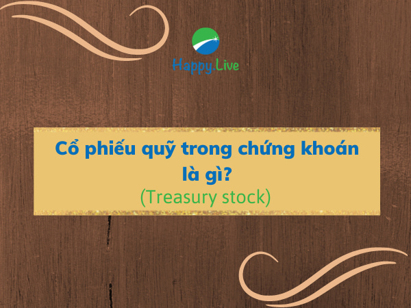 Cổ phiếu quỹ (treasury stock) trong chứng khoán là gì?