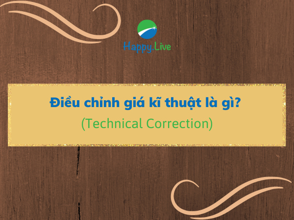 Điều chỉnh giá kĩ thuật (Technical Correction) là gì? 