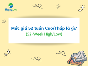 Mức giá 52 tuần Cao/Thấp (52-Week High/Low) là gì?