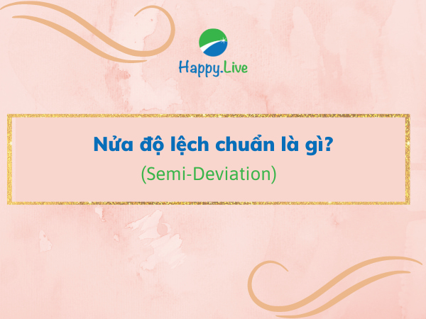 Nửa độ lệch chuẩn (Semi-Deviation) là gì? Công thức tính Nửa độ lệch chuẩn