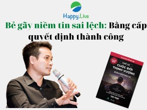 Bẻ gãy niềm tin sai lệch, bằng cấp quyết định thành công