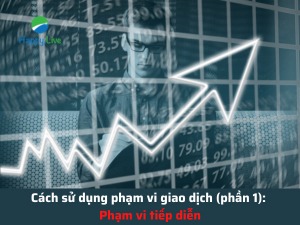 Cách sử dụng phạm vi giao dịch (phần 1): Phạm vi tiếp diễn