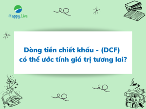 Dòng tiền chiết khấu - (DCF) có thể ước tính giá trị tương lai?
