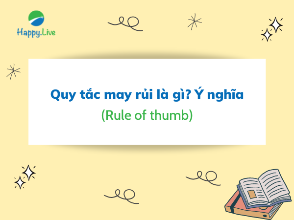 Quy tắc may rủi (Rule of thumb) là gì? Ý nghĩa