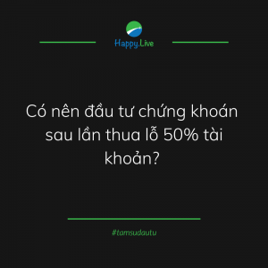 Tôi là một nhà đầu tư F0 tham gia thị trường từ cuối năm trước và đã ngưng sau vài tháng vì mất hơn 50% tài khoản. Vậy giờ tôi có nên đầu tư lại không?