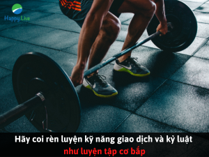 Hãy coi rèn luyện kỹ năng giao dịch và kỷ luật như luyện tập cơ bắp