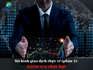Mô hình giao dịch thực tế (phần 1): Kiểm tra thất bại