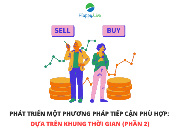 Phát triển một phương pháp tiếp cận phù hợp: Dựa trên khung thời gian (phần 2)