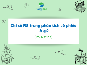 Chỉ số RS là gì? Cách sử dụng RS Rating trong phân tích cổ phiếu