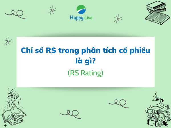 Chỉ số RS là gì? Cách sử dụng RS Rating trong phân tích cổ phiếu