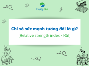Chỉ số sức mạnh tương đối RSI (Relative strength index) là gì?