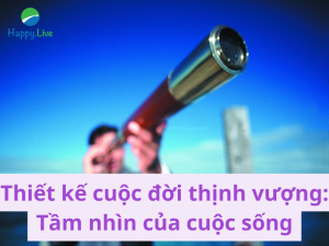 Thiết kế cuộc đời thịnh vượng Tầm nhìn của cuộc sống