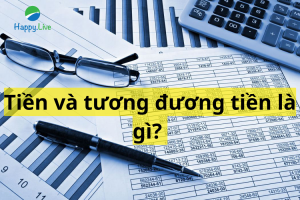 Tiền và tương đương tiền là gì