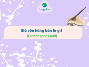 Giá vốn hàng bán (Cost of goods sold) là gì? Tính giá vốn hàng bán như thế nào?