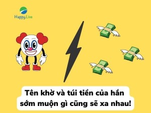 Tên khờ và túi tiền của hắn sớm muộn gì cũng sẽ xa nhau!