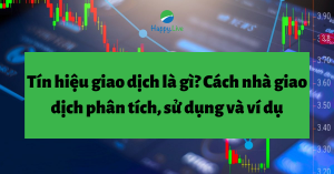 tin-hieu-giao-dich-la-gi-cach-nha-giao-dich-phan-tich-su-dung-va-vi-du-happy-live-1