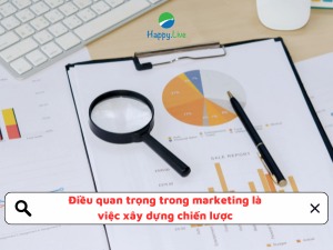 Điều quan trọng trong marketing là việc xây dựng chiến lược
