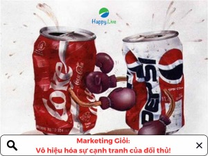 Marketing Giỏi: Vô hiệu hóa sự cạnh tranh của đối thủ