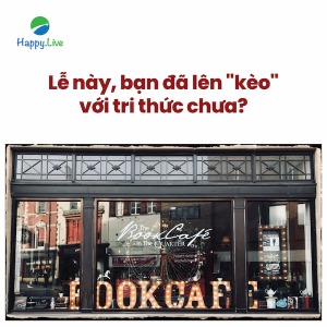 Lễ này, bạn đã lên "kèo" với tri thức chưa?