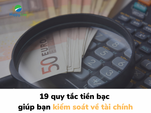 19 quy tắc tiền bạc giúp bạn kiểm soát về tài chính
