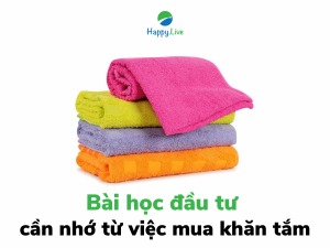 Bài học đầu tư cần nhớ từ việc mua khăn tắm