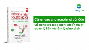 Review sách Kỹ thuật giao dịch để kiếm tiền hàng ngày trên thị trường chứng khoán (Day Trade For A Living) - Happy Live