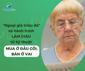 Cụ bà 75 tuổi đầu tư trở thành ngoại già triệu đô nhờ "mua ở đầu gối và bán ở vai"