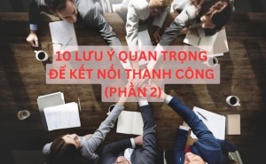 10 lưu ý quan trọng để kết nối thàng công (phần 2) - Happy Live