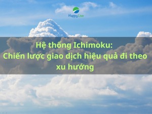 Hệ thống Ichimoku Chiến lược giao dịch hiệu quả đi theo xu hướng