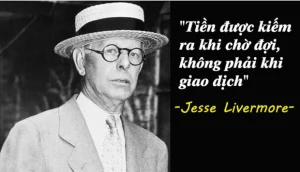 Gã đầu tư liều lĩnh của phố Wall - Livermore và bí quyết giao dịch, giúp thăng hoa ngay cả khi thị trường biến động