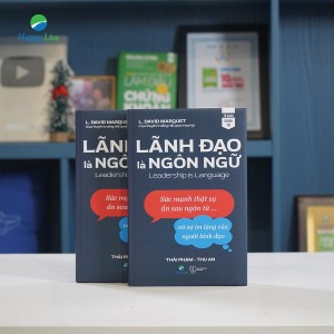 Phương thức lãnh đạo truyền thống đã chết: Đây là 10 bài học lãnh đạo từ David Marquet (Phần 2)