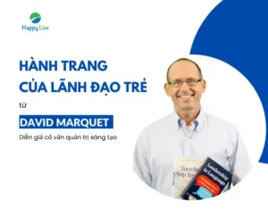 Tổng hợp trích dẫn hay trong bộ sách Nghệ thuật lãnh đạo bằng ngôn ngữ của David Marquet