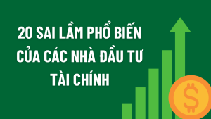 20 sai lầm phổ biến của các nhà đầu tư tài chính