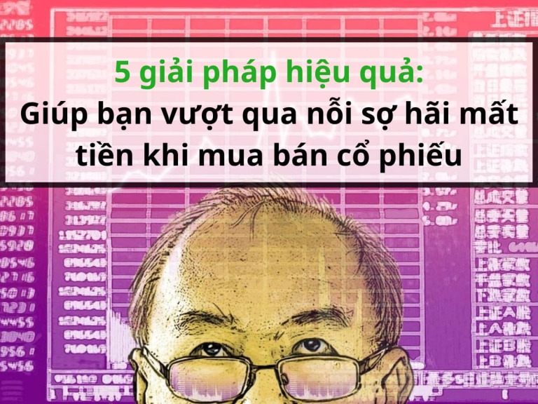 5-giai-phap-hieu-qua-giup-ban-vuot-qua-noi-so-hai-mat-tien-khi-mua-ban-co-phieu-happy-live-1