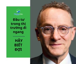 Howard Marks: Muốn thắng trong thị trường đi ngang - Hãy biết đợi