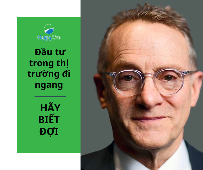 Howard Marks:  Muốn thắng trong thị trường đi ngang - Hãy biết đợi