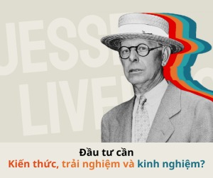 Kiến thức, trải nghiệm và kinh nghiệm - có phải chìa khoá đến đầu tư thành công?