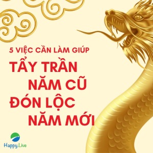 5 bước "Tẩy trần năm cũ - Đón lộc năm mới" - Happy Live
