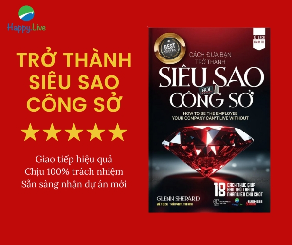Trở thành siêu sao công sở: Chủ động làm việc - Cải thiện kỹ năng giao tiếp và sẵn sàng nhận thêm việc - Happy Live
